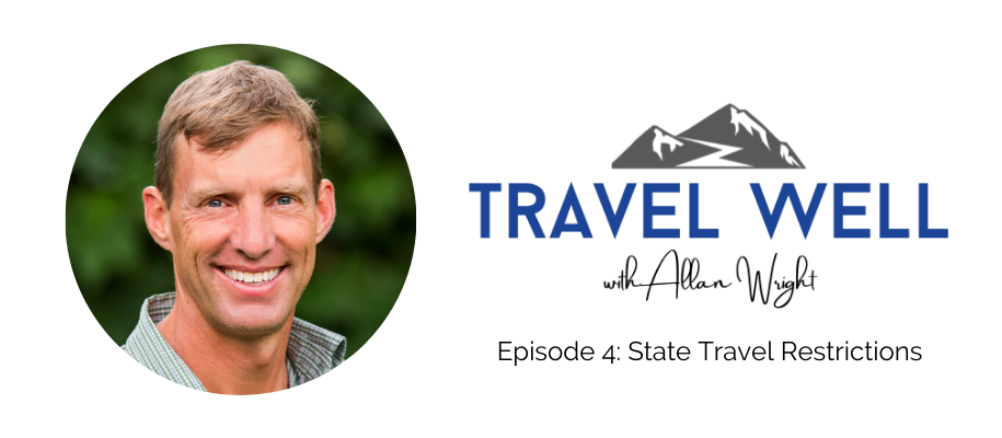 Travel Well with Allan Wright: State Travel Restrictions